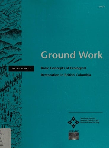 Ground work: basic concepts of ecological restoration in British Columbia