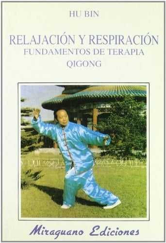 Relajación y Respiración. Fundamentos de Terapia Qigong