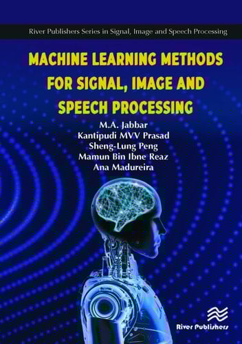 Machine Learning Methods for Signal, Image and Speech Processing