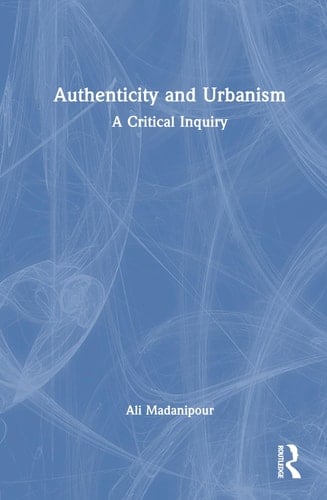 Authenticity and Urbanism A Critical Inquiry