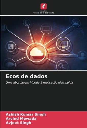 Ecos de dados: Uma abordagem híbrida à replicação distribuída (Portuguese Edition)