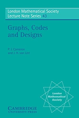 Graphs, Codes and Designs (London Mathematical Society Lecture Note Series Book 43)