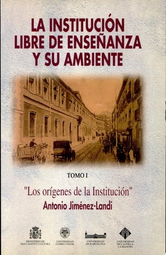La Institución Libre de Enseñanza y su ambiente