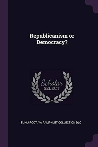 Republicanism Or Democracy?