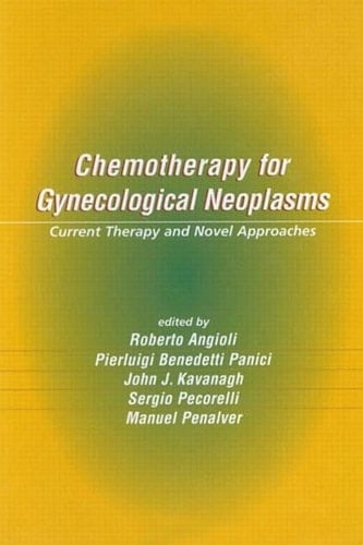 Chemotherapy for Gynecological Neoplasms Current Therapy and Novel Approaches