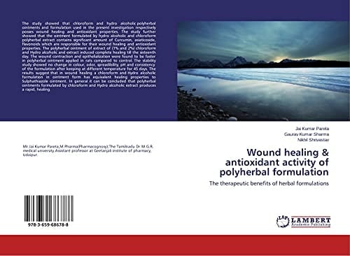 Wound Healing & Antioxidant Activity of Polyherbal Formulation The Therapeutic Benefits of Herbal Formulations