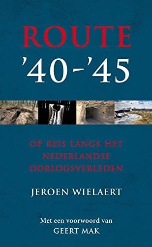 Route '40-'45 een reis langs het Nederlandse oorlogsverleden