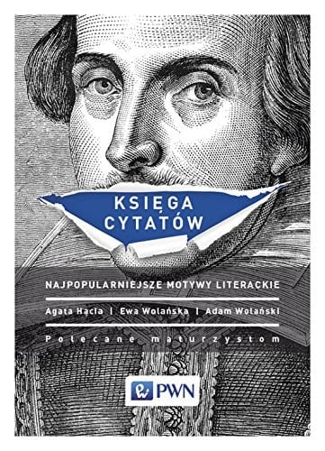 Księga cytatów najpopularniejsze motywy literackie : polecane maturzystom