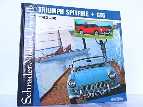 Triumph Spitfire +GT6 1962 - 80 ; eine Dokumentation