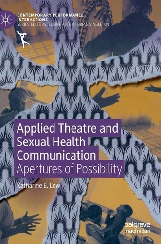 Applied Theatre and Sexual Health Communication Apertures of Possibility