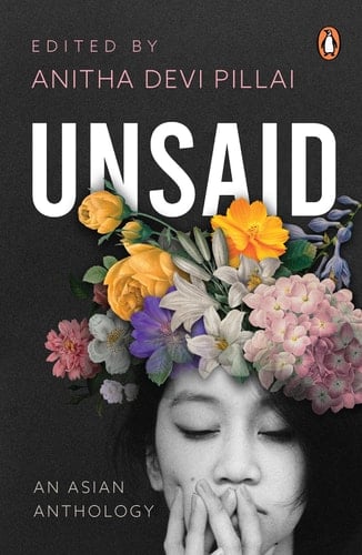 Unsaid An Asian Anthology