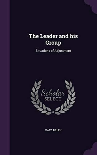 The Leader and His Group Situations of Adjustment