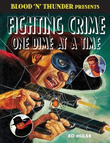 Fighting Crime One Dime at a Time The Great Pulp Heroes