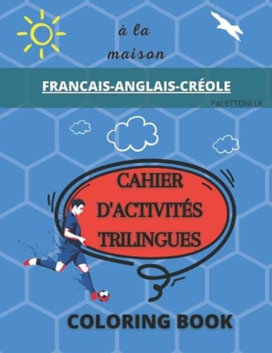 Coloring book trilingue: Cahier d'activités trilingues- Vocabulaire- FRANCAIS ANGLAIS CREOLE-Livre de coloriage (Les NoumiT) (French Edition)