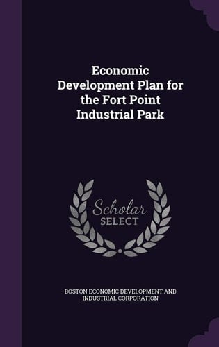 Economic Development Plan for the Fort Point Industrial Park