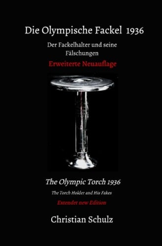 Die Olympische Fackel 1936 Der Fackelhalter und seine Fälschungen