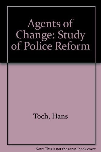 Agents of change;: A study in police reform