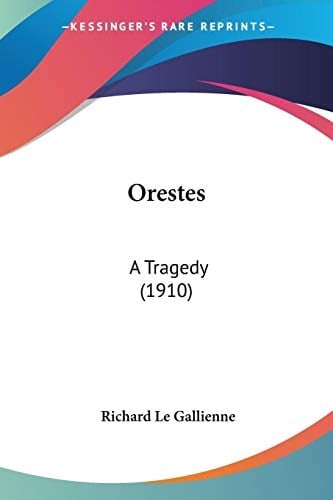 Orestes A Tragedy (1910)