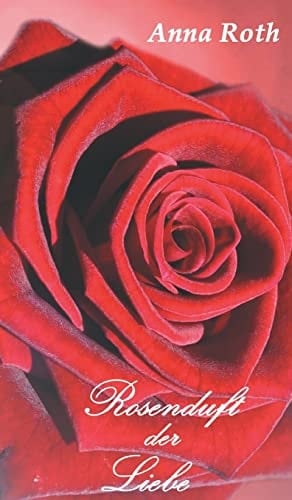 Rosenduft der Liebe exklusiv-selektiert