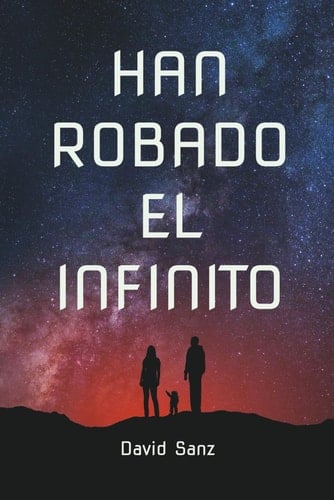 Han robado el infinito (Spanish Edition)