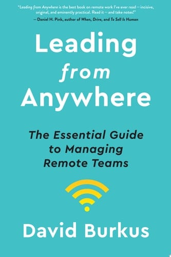 Leading from Anywhere The Essential Guide to Managing Remote Teams