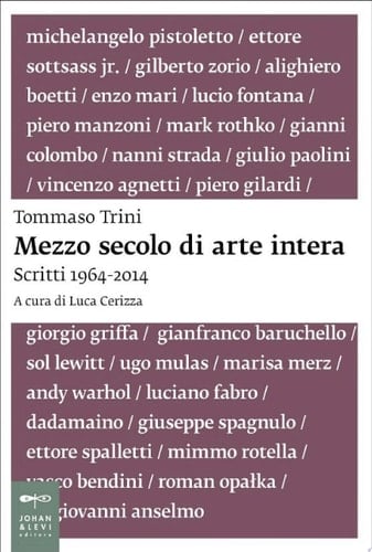 Mezzo secolo di arte intera Scritti 1964-2014
