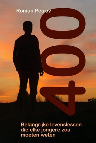 400: Belangrijke levenslessen die elke jongere zou moeten weten (Dutch Edition)