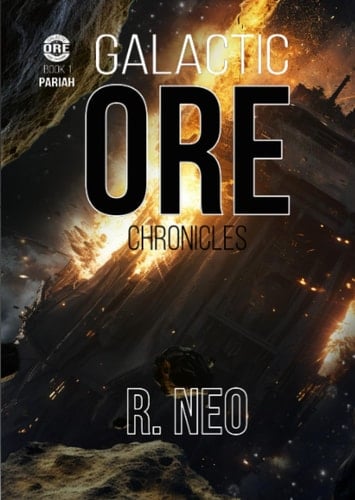 GALACTIC ORE CHRONICLES: BOOK1 PARIAH