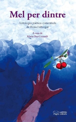 Mel per dintre: Antologia poètica comentada de Rosa Fabregat (Sèrie Poesia) (Catalan Edition)