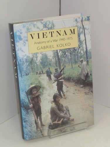 Vietnam: Anatomy of a War, 1940-1975