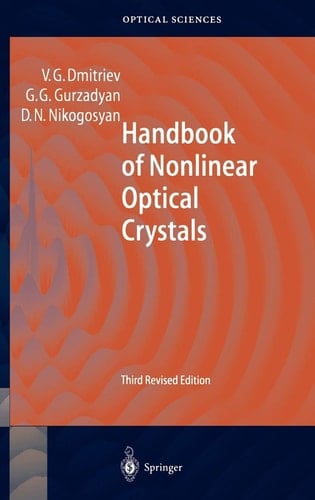 Handbook of Nonlinear Optical Crystals (Springer Series in Optical Sciences, 64)
