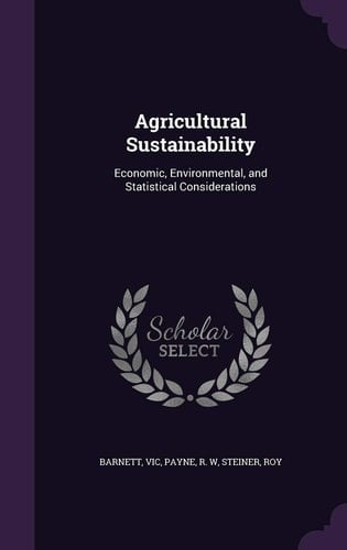 Agricultural Sustainability Economic, Environmental, and Statistical Considerations