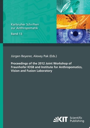 Proceedings of the 2012 Joint Workshop of Fraunhofer IOSB and Institute for Anthropomatics, Vision and Fusion Laboratory