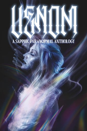 Venom: A Sapphic Paranormal Anthology