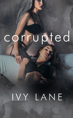 corrupted: A Teacher x Student Forbidden Sapphic Romance