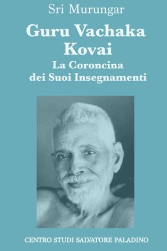 Guru Vachaka Kovai - la Coroncina Dei Suoi Insegnamenti Sri Ramana Maharshi
