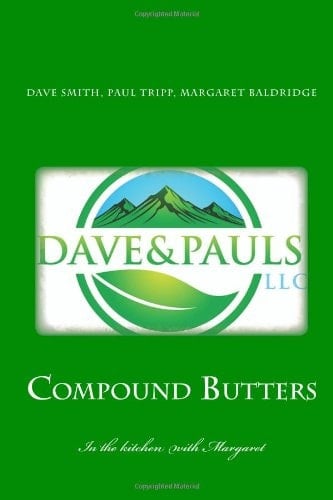 Dave and Paul's Compound Butters In the Kitchen with Margaret
