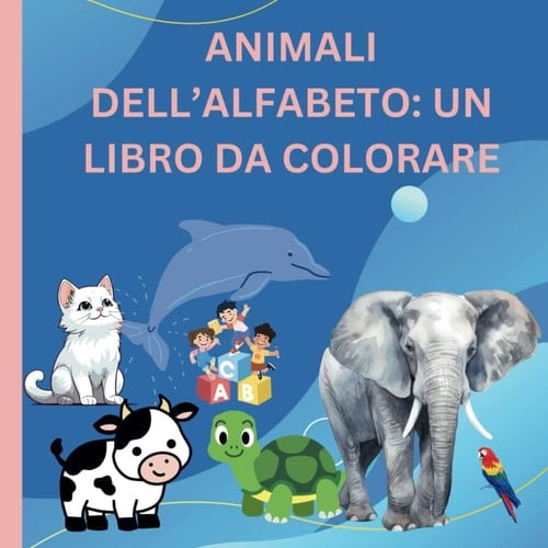 Animali dell'Alfabeto: Un Libro da Colorar: Esplora, Colora e Impara con Gli Animali 3 - 6 anni (Italian Edition)
