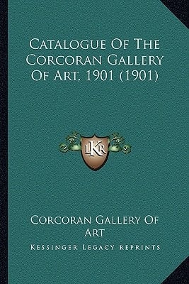 Catalogue Of The Corcoran Gallery Of Art, 1901 (1901)