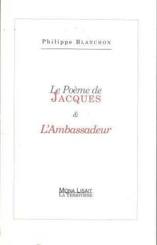 Le poème de Jacques et L'ambassadeur