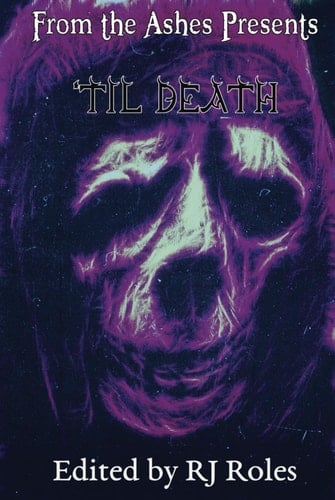 'Til Death (From the Ashes presents)
