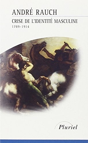 Crise de l'identité masculine 1789-1914