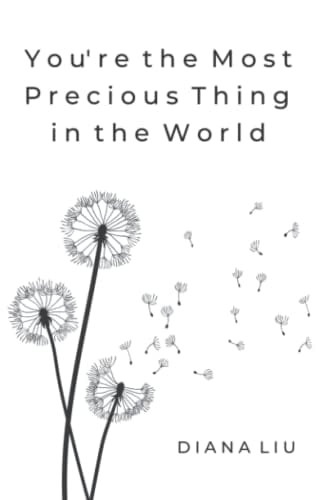 You're the Most Precious Thing in the World