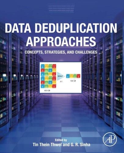 Data Deduplication Approaches Concepts, Strategies, and Challenges