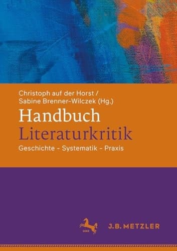 Handbuch Literaturkritik Geschichte - Theorie - Praxis