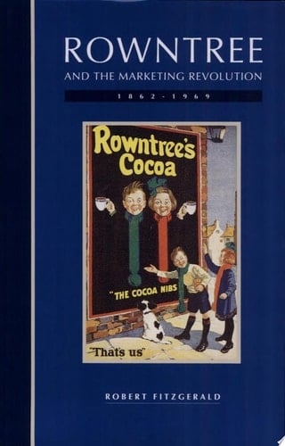 Rowntree and the Marketing Revolution, 1862-1969