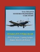 T-6A TEXAN II Systems Engineering Case Study - Derivative of PC-9 Pilatus Aircraft - JPATS Program, Training System, Hawker Beechcraft History