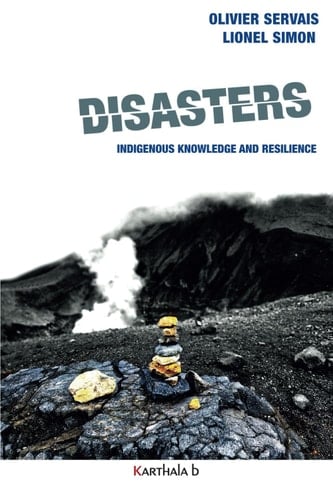 Disasters, indigenous knowedge and resilience: Natural hazards, disasters, and indigenous adaptations in Southeast Asia (Philippines–Indonesia) (Les Découvreurs)