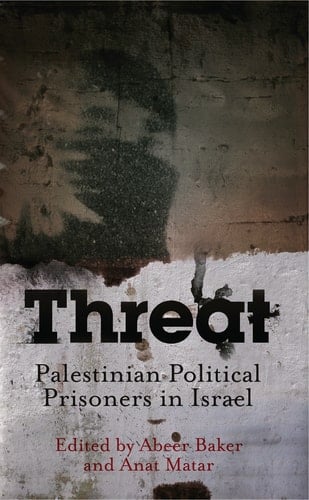Threat Palestinian Political Prisoners in Israel
