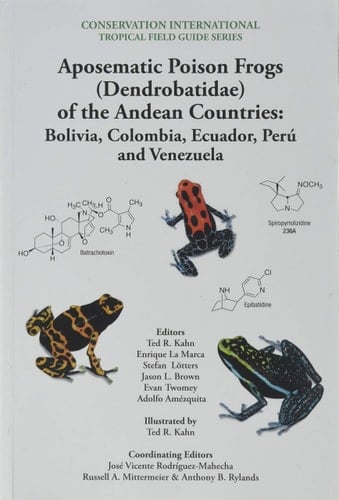 Aposematic Poison Frogs (Dendrobatidae) of the Andean Countries Bolivia, Colombia, Ecuador, Perú and Venezuela